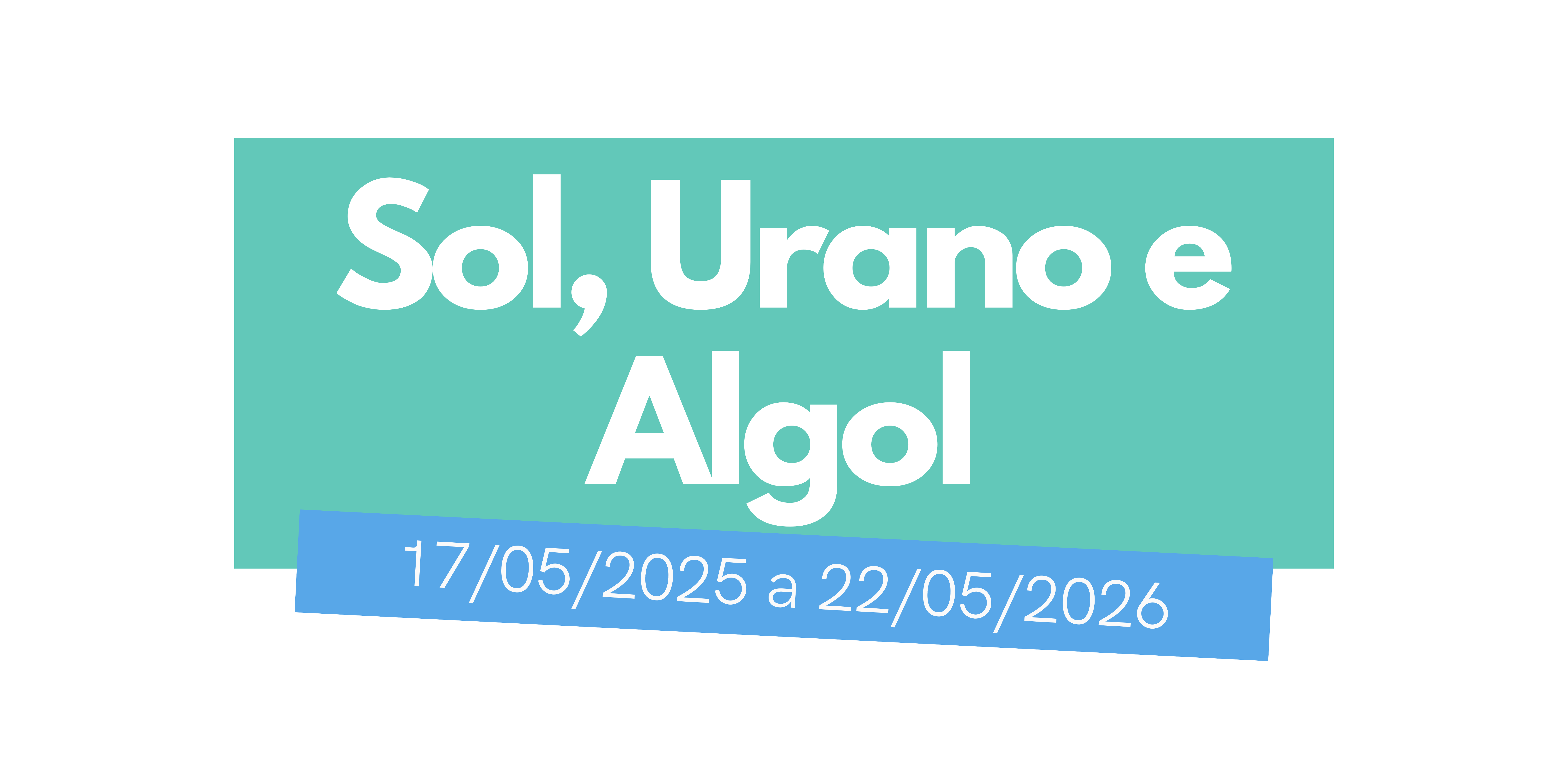Sol/Urano e Algol – de 17/05/2025 a 22/05/2026 – energia de finalização